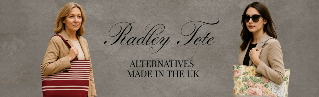 Two women carrying floral and striped tote bags stand against a grey textured background, with the words “Radley Tote Alternatives – Made in the UK” displayed between them.