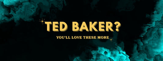 Bold text graphic with the words “Ted Baker? You’ll love these more” in large gold lettering against a dramatic teal and black cloudy background, with small sparkles accenting the design.