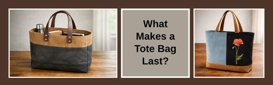 Header image featuring two well-constructed fabric tote bags on a wooden table with the text “What Makes a Tote Bag Last?” in the centre
