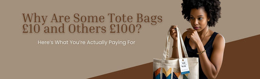 Woman examining a handmade tote bag with two price tags, alongside the text “Why Are Some Tote Bags £10 and Others £100? Here’s What You’re Actually Paying For” on a neutral background.
